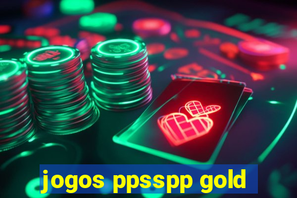 jogos ppsspp gold